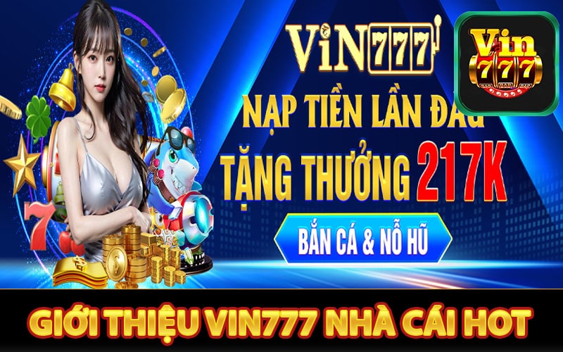 Giới thiệu vin777 nhà cái hot nhất Việt Nam